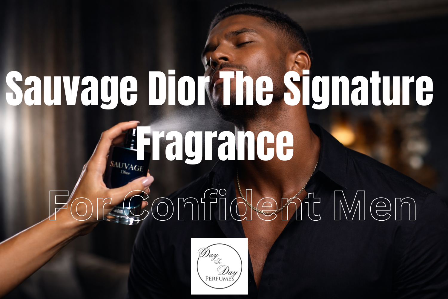 Sauvage Dior The Signature Fragrance for Confident Men