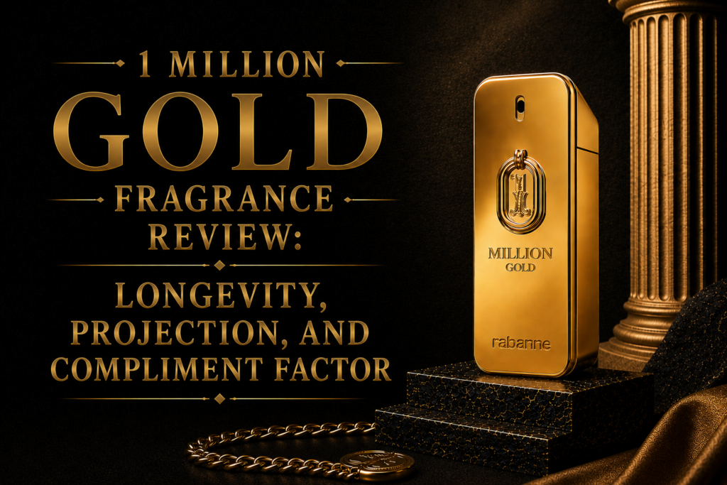 1 Million Gold Fragrance Review: Longevity, Projection, and Compliment Factor