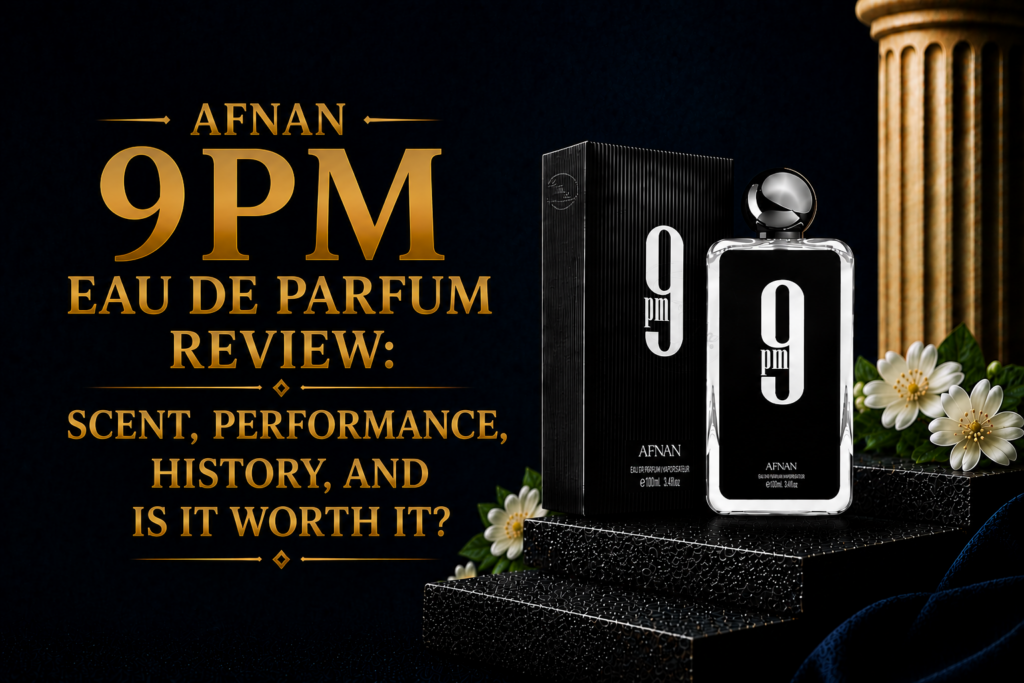 Afnan 9PM Eau de Parfum Review: Scent, Performance, History, and Is It Worth It?