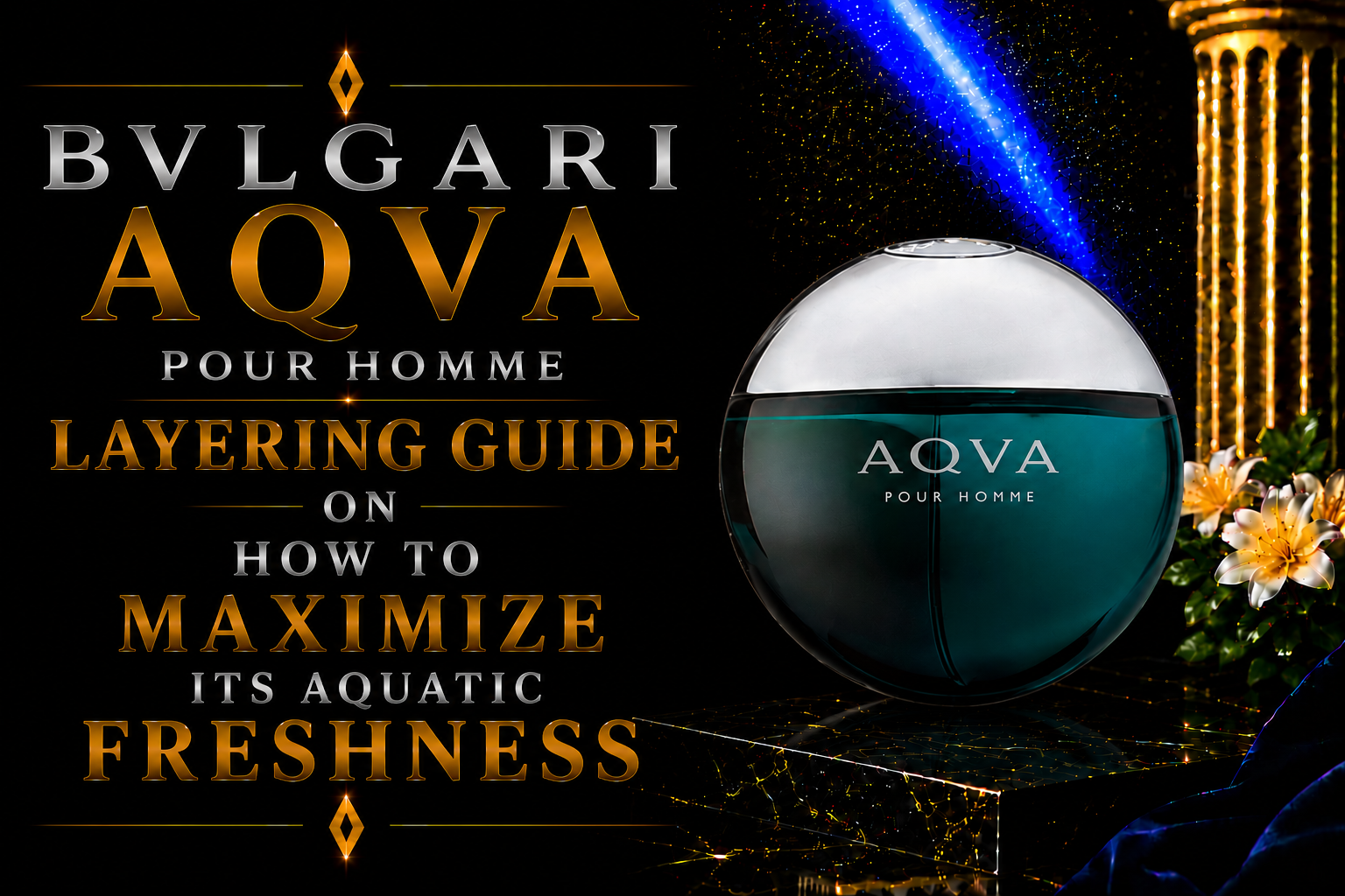 BVLGARI Aqva Pour Homme Layering Guide on How to Maximize Its Aquatic Freshness