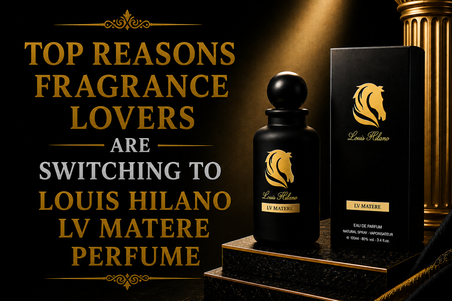Top Reasons Fragrance Lovers Are Switching to Louis Hilano LV Matere Perfume