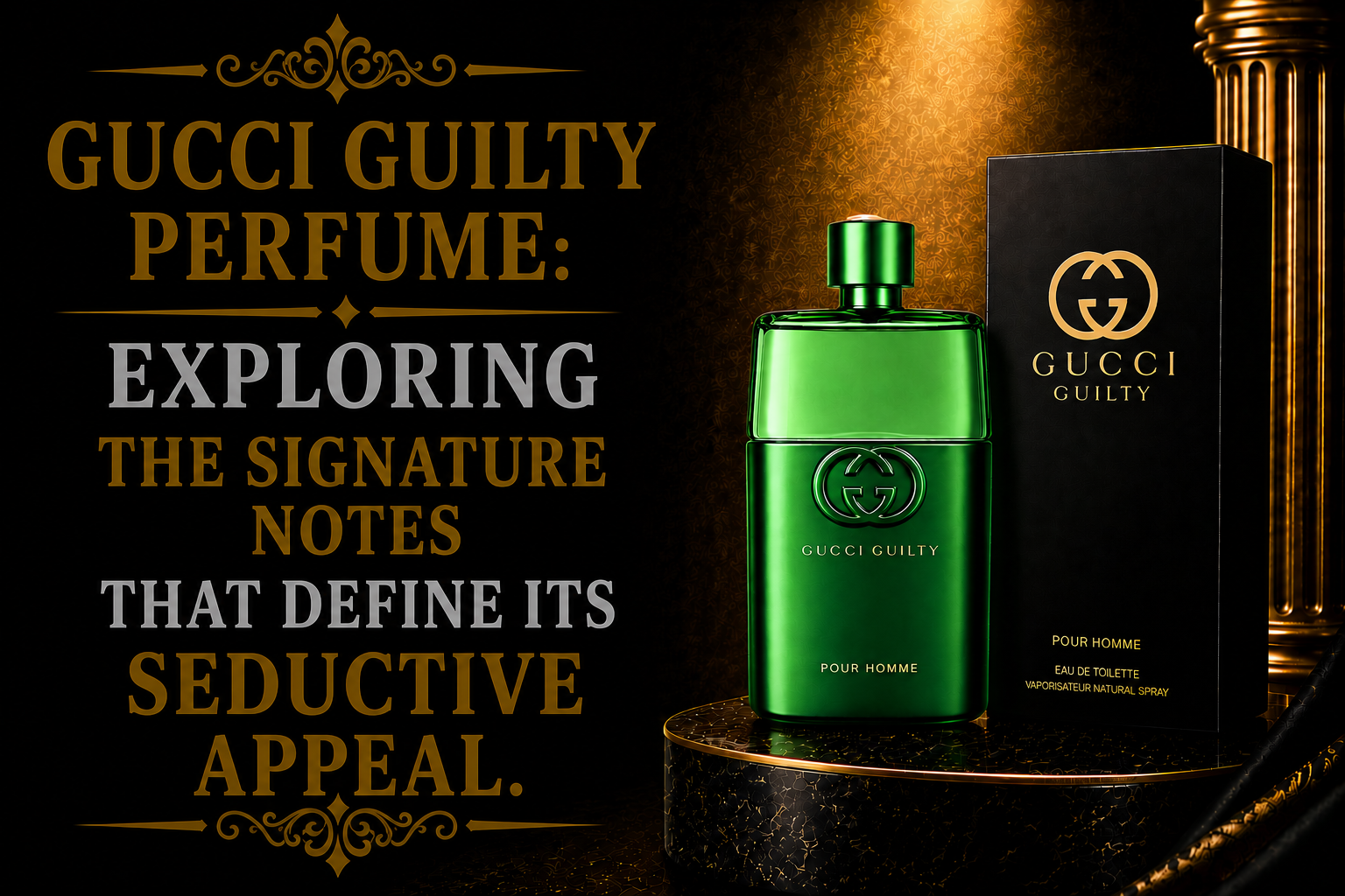 Gucci Guilty Perfume: Exploring the Signature Notes That Define Its Seductive Appeal