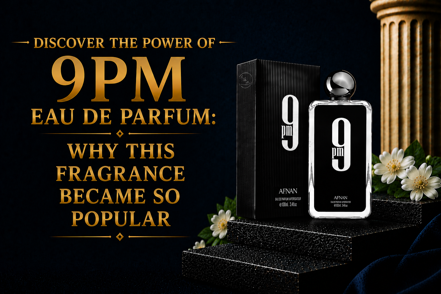Discover the Power of 9PM Eau de Parfum: Why This Fragrance Became So Popular