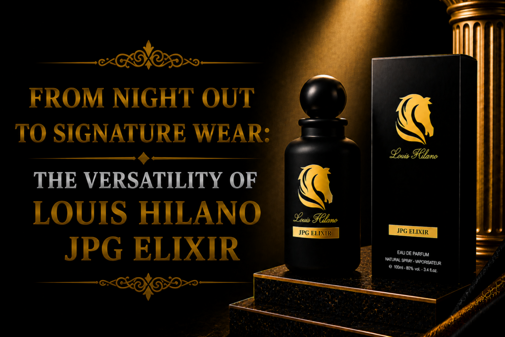 From Night Out to Signature Wear: The Versatility of Louis Hilano JPG Elixir