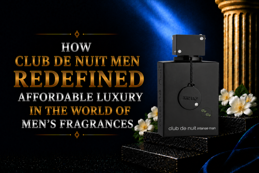 How Club de Nuit Men Redefined Affordable Luxury in the World of Men’s Fragrances
