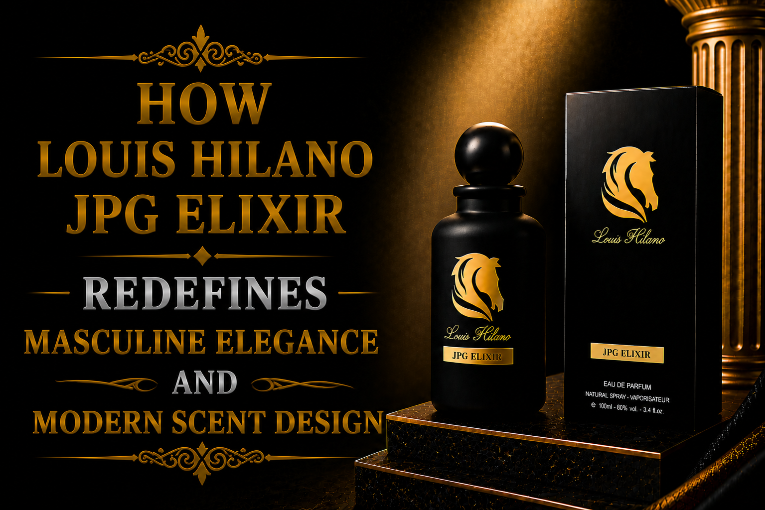 How Louis Hilano JPG Elixir Redefines Masculine Elegance and Modern Scent Design