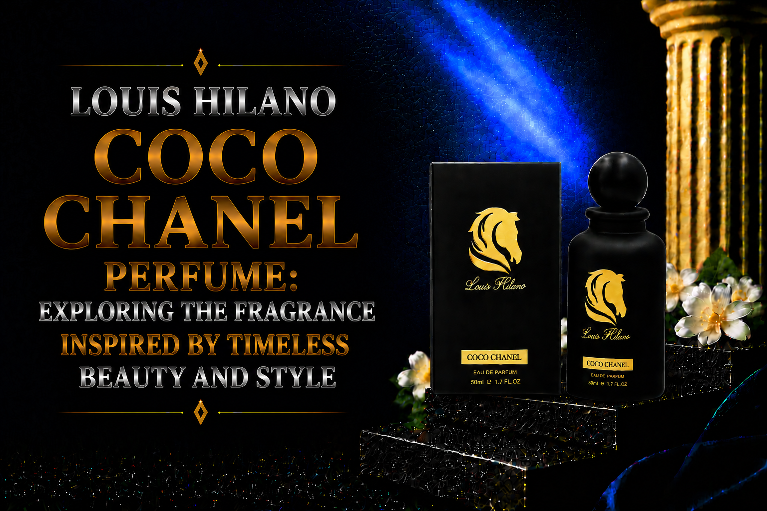 Louis Hilano Coco Chanel Perfume: Exploring the Fragrance Inspired by Timeless Beauty and Style