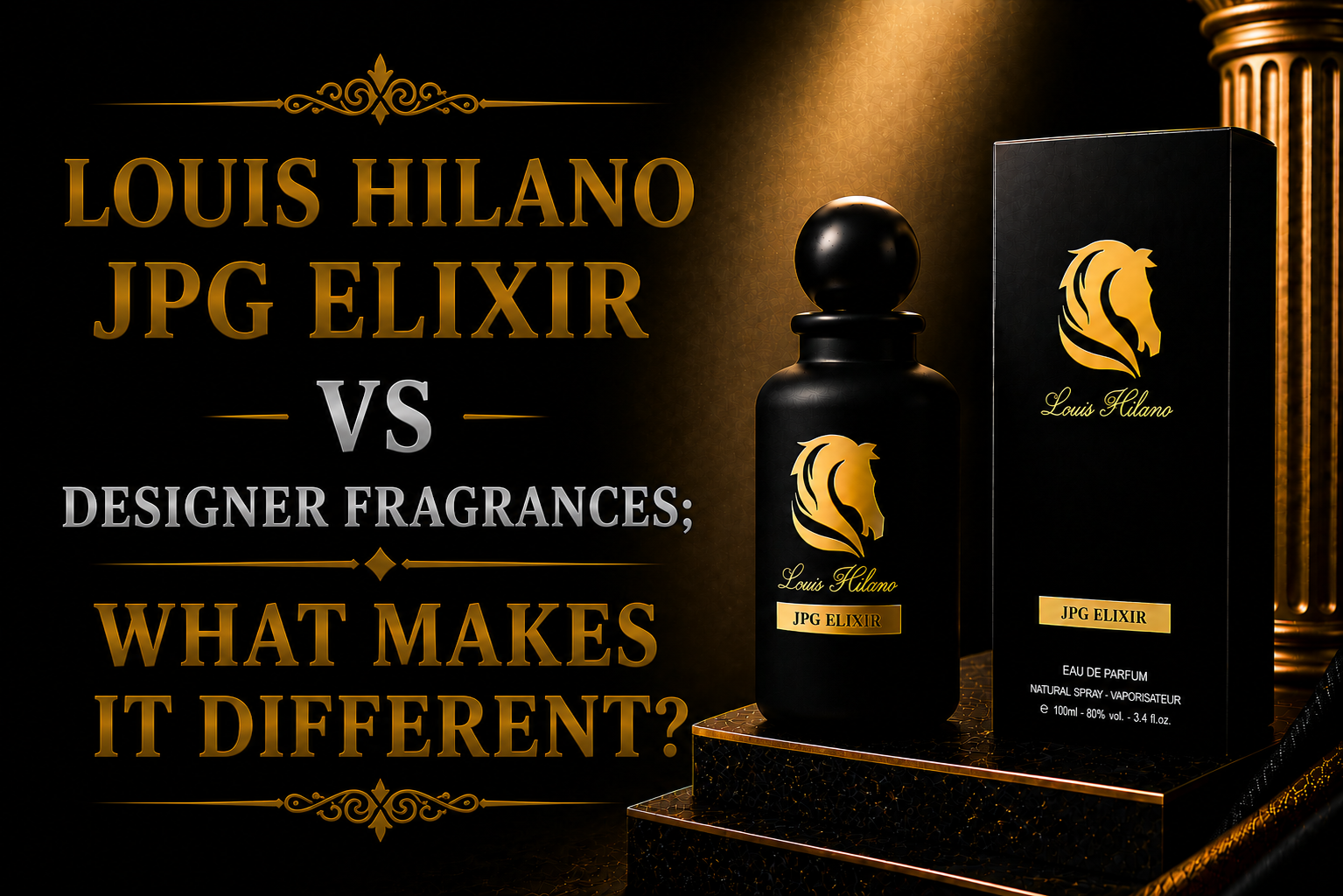 Louis Hilano JPG Elixir vs Designer Fragrances: What Makes It Different?