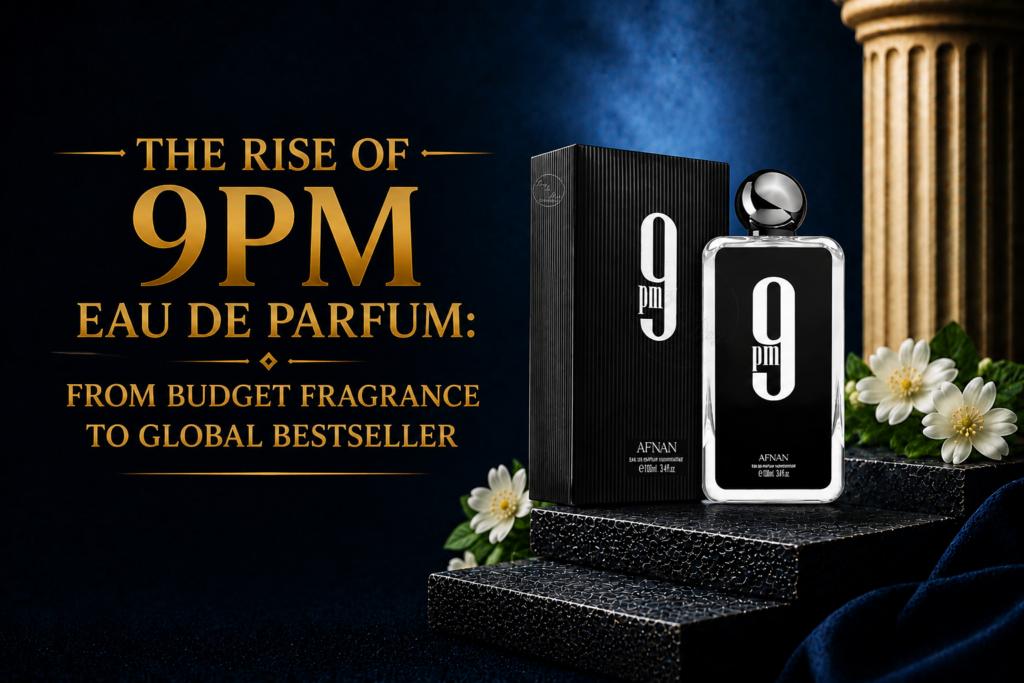 The Rise of 9PM Eau de Parfum: From Budget Fragrance to Global Bestseller