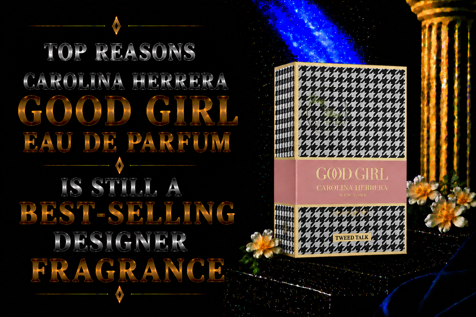 Top Reasons Carolina Herrera Good Girl Eau de Parfum Is Still a Best-Selling Designer Fragrance