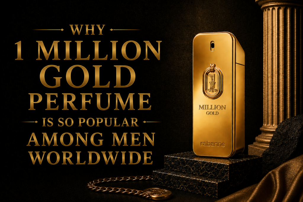 Why 1 Million Gold Perfume Is So Popular Among Men Worldwide