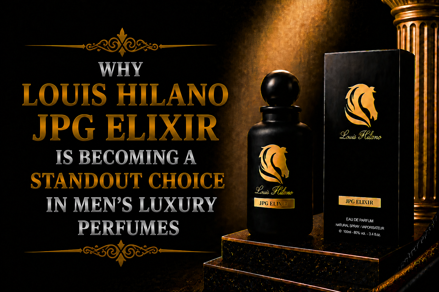 Why Louis Hilano JPG Elixir Is Becoming a Standout Choice in Men’s Luxury Perfumes