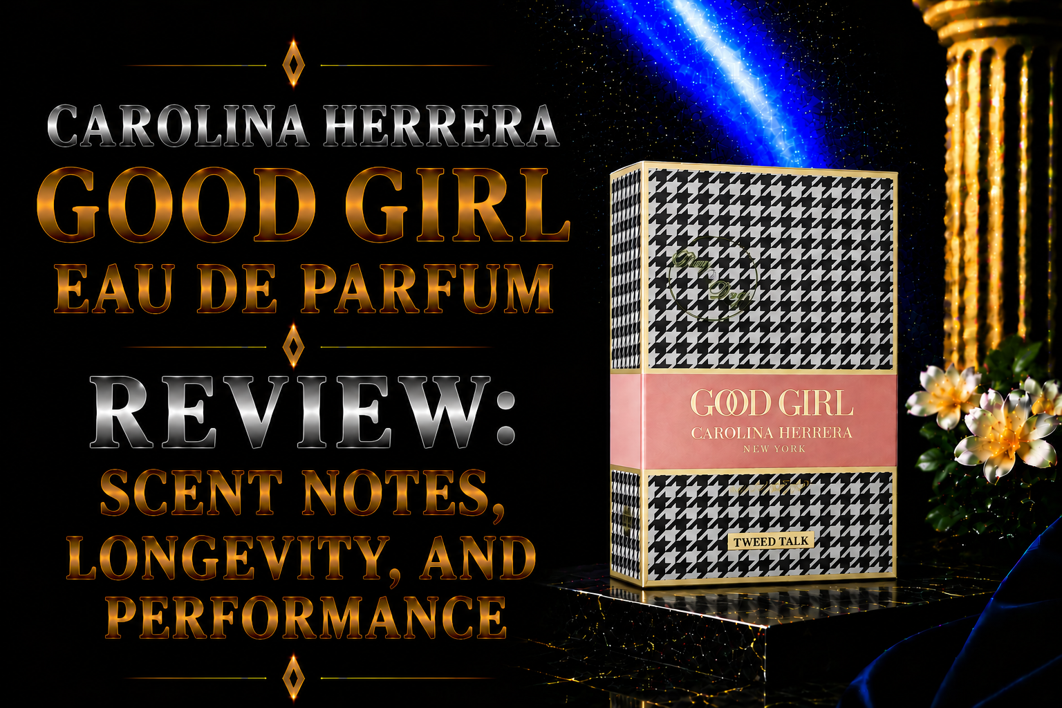 Carolina Herrera Good Girl Eau de Parfum Review: Scent Notes, Longevity, and Performance