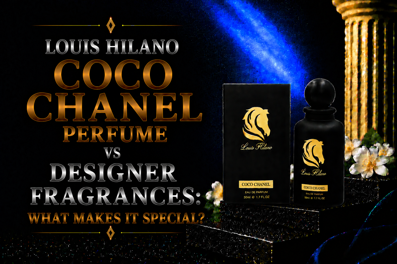 Louis Hilano Coco Chanel Perfume vs Designer Fragrances: What Makes It Special?